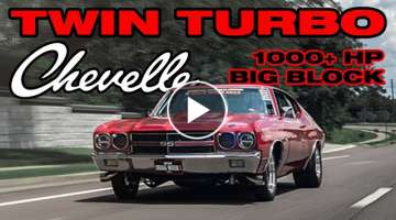 1000+HP Twin Turbo Big Block ‘70 Chevelle